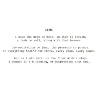 itchy feet and aimless days. crunchy existence, tristessian haze. #poetreum #spokenwordpoetry